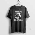 Original Dont Try To New York Our Florida