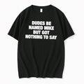 Original Dudes Be Named Mike But Got Nothing To Say Tee Tshirts Jpg Unisex , , , Long Sleeve Tee