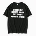 Original Dudes Be Named Noah But Dont Know A Thing Tee Tshirts Jpg Unisex , , , Long Sleeve Tee