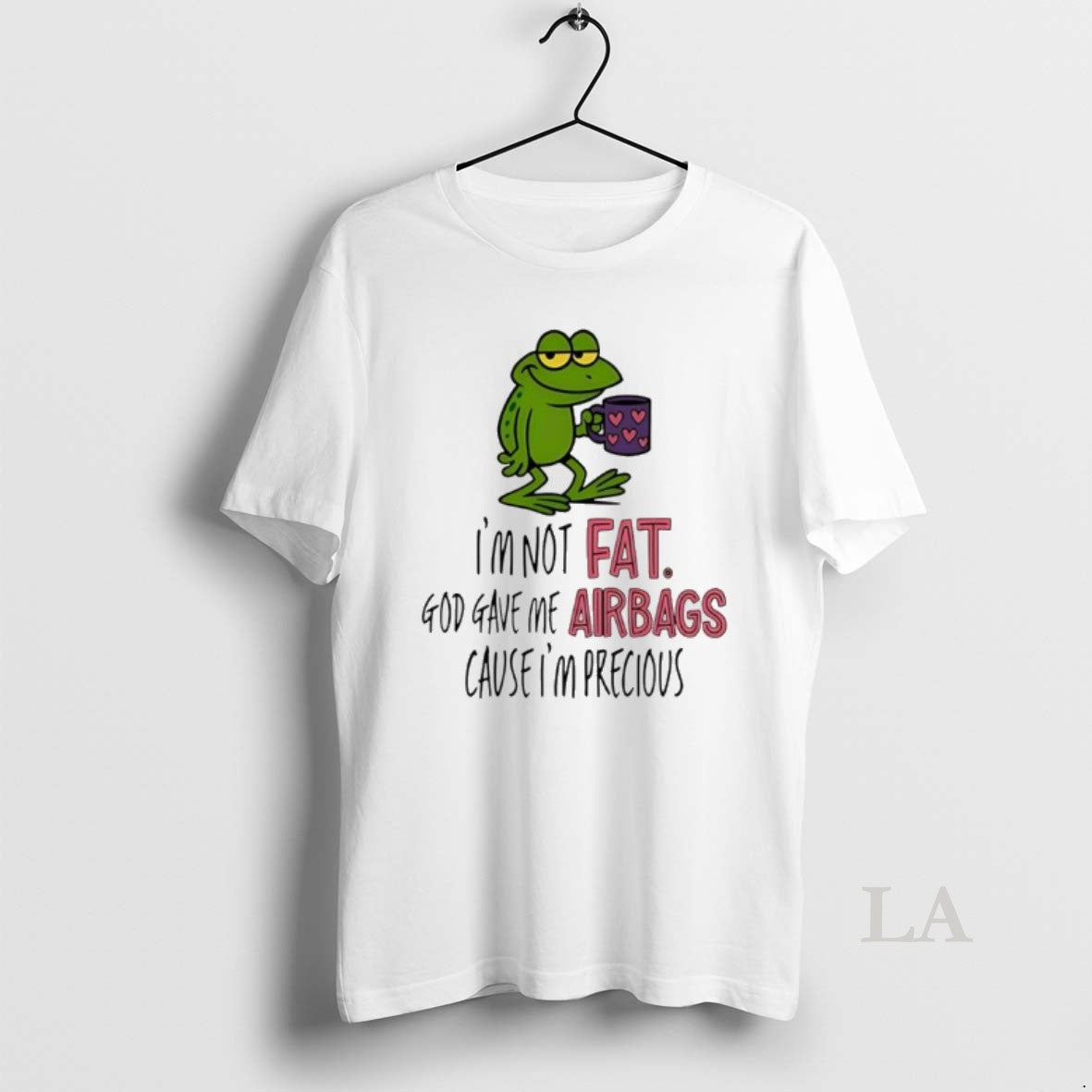 Original Frog Im Not Fat God Gave Me Airbags Cause Im Precious