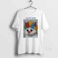 Original Funny Clown Cat I May Be Dumb Art