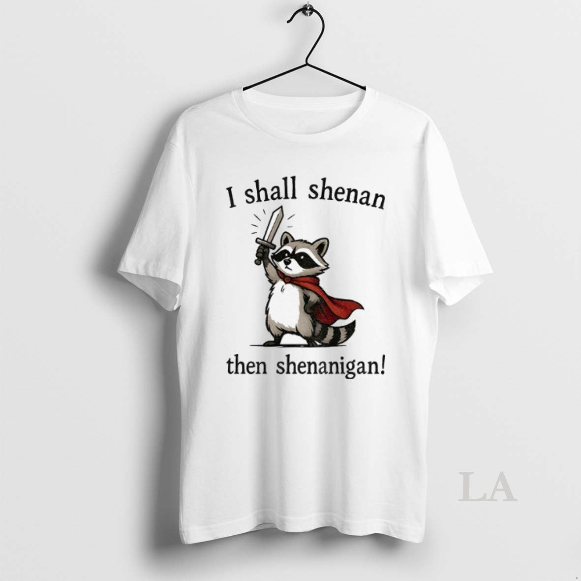 Original Funny Raccoon Shenanigans I Shall Shenan Then Shenanigan