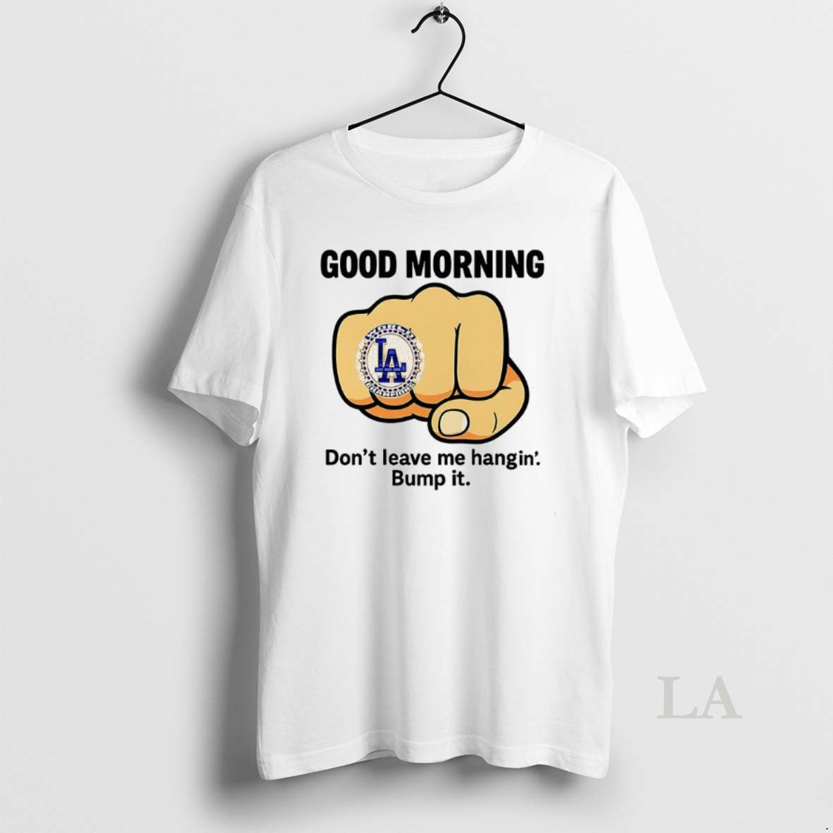 Original Good Morning Dont Leave Me Hangin Bump It