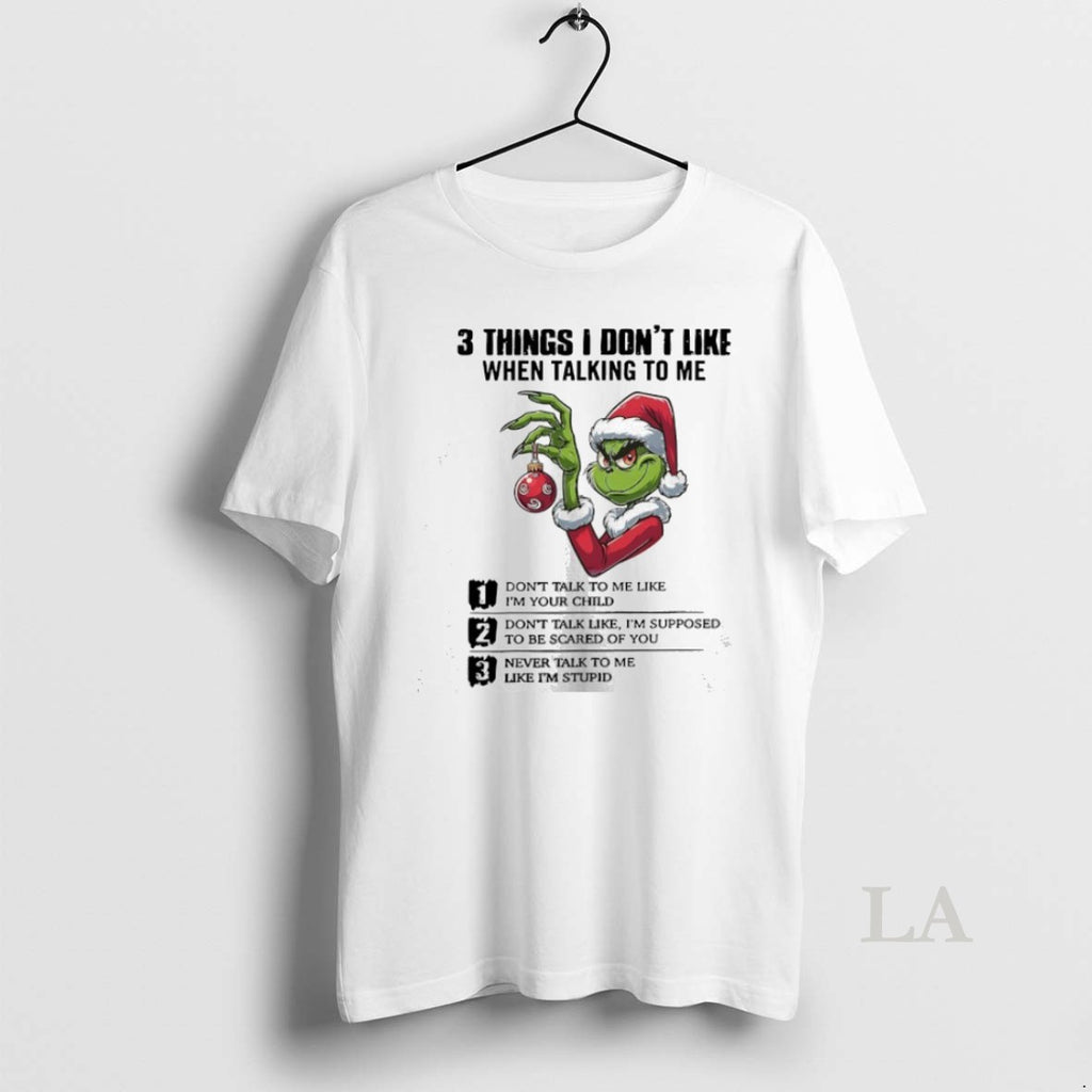 Original Grinch 3 Things I Dont Like When Talking To Me Christmas