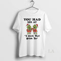 Original Grinch Christmas Funny You Had Me At I Hate That Bitch Too