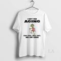 Original Grinch I Dont Fear Aging Ifear Stairs Small Fonts And Low Chairs