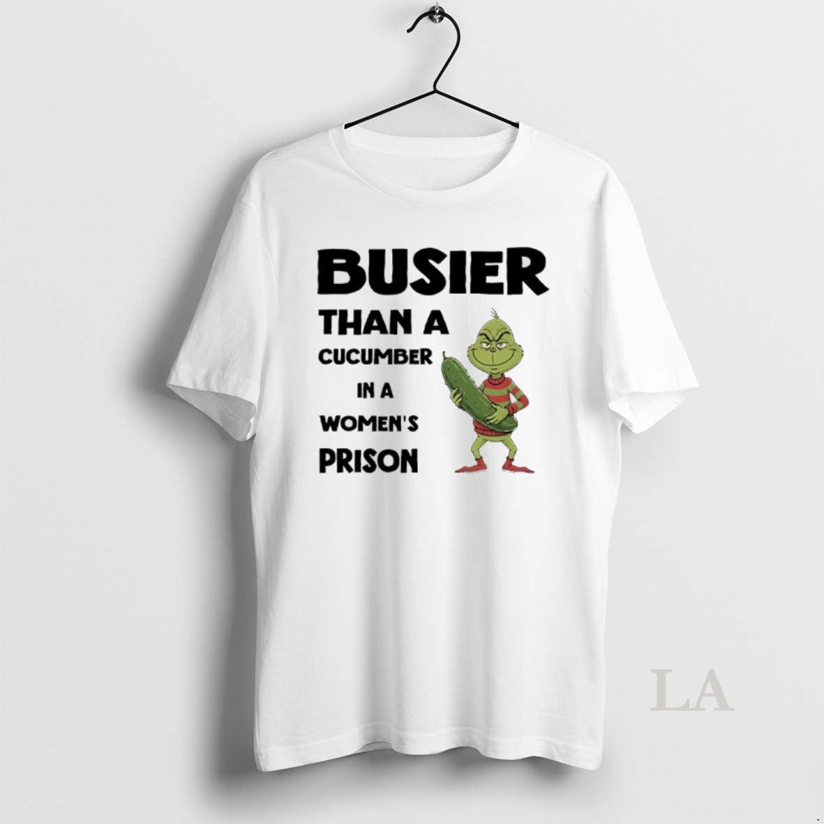Original Grinch Busier Than A Cucumber In A Womens Prison