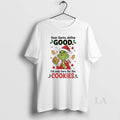 Original Grinch Dear Santa Define Good Im Only Here For The Cookies Merry Christmas