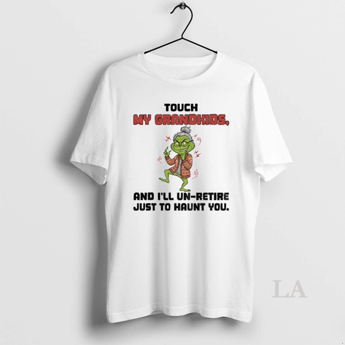 Original Grinch Touch My Grandkids And Ill Un Retire Just To Haunt You Christmas