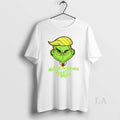 Original Grinch X Donald Trump Make Christmas Great Again Merry Christmas