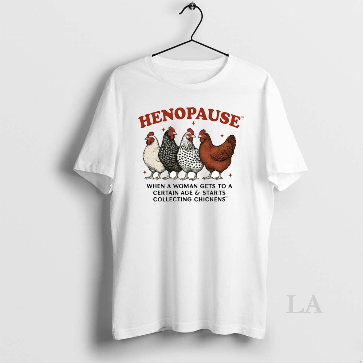 Original Henopause When A Woman Gets To A Certain Age Starts Collecting Chickens