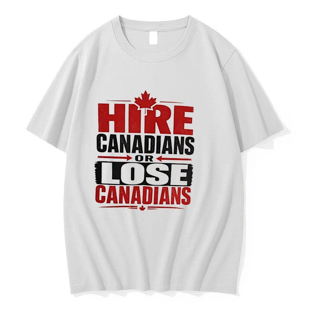 Original Hire Canadians Or Lose Canadians Tee Tshirts Jpg Unisex , , , Long Sleeve Tee