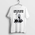 Original I Hope You Suffer You Filthy Shit Pig Girl Stabbing Benjamin Netanyahu White Tshirts