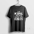 Original I Am Normal And Can Be Trusted With Femboys