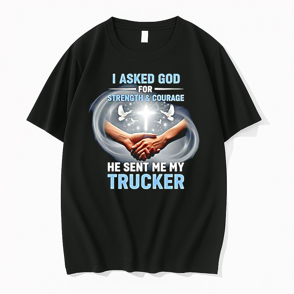 Original I Asked God For Strength And Courage He Sent Me My Trucker Tshirts Jpg Unisex , , , Long Sleeve Tee