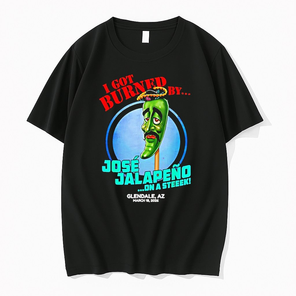 Original I Got Burned By Jose Jalapeno On A Steak 2026 Meme Tshirts Jpg Unisex , , , Long Sleeve Tee