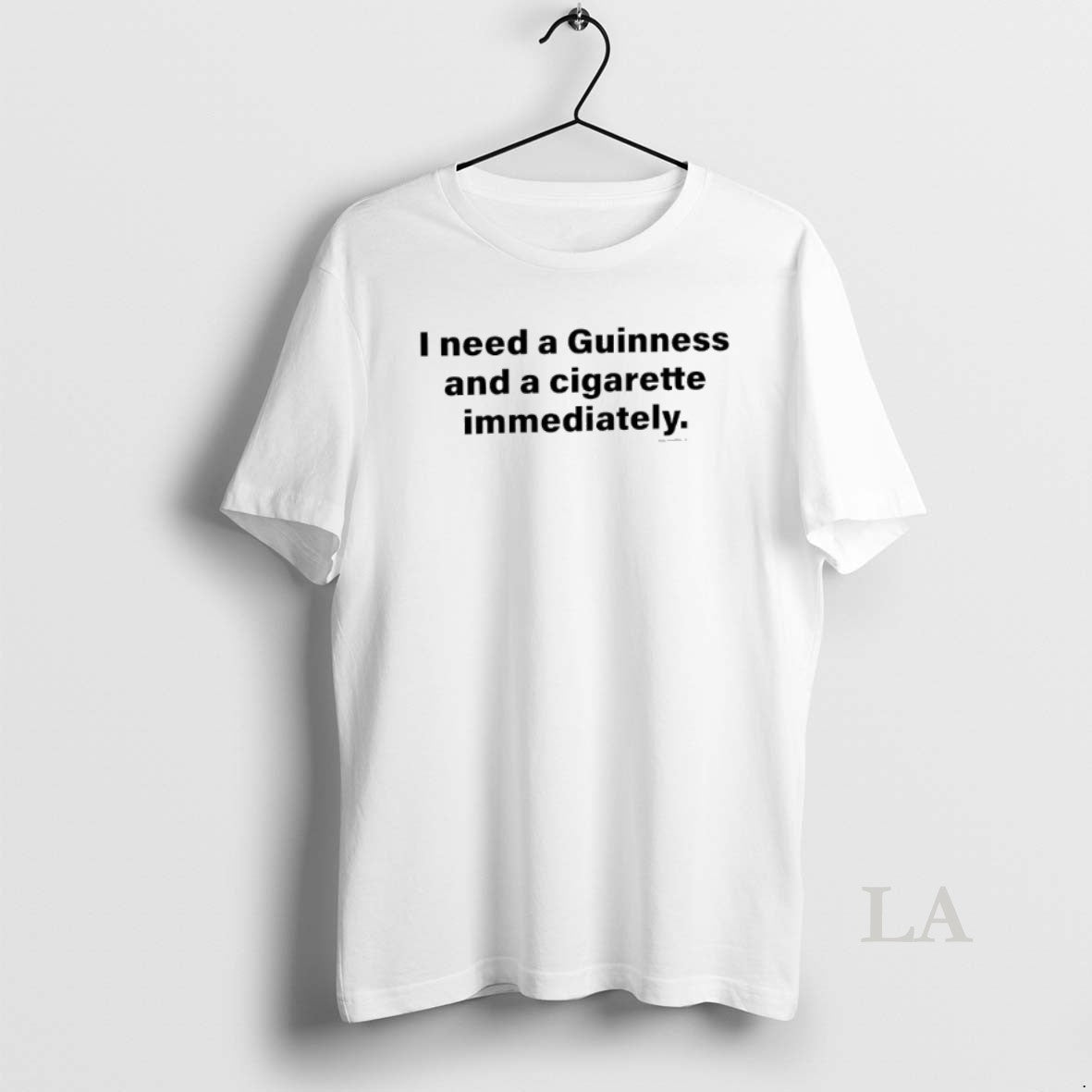 Original I Need A Guinness And A Cigarette Immediately