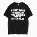 Original I Start Wars To Distract You Suckers From The Epstein Files Tshirts Unisex , , , Long Sleeve Tee