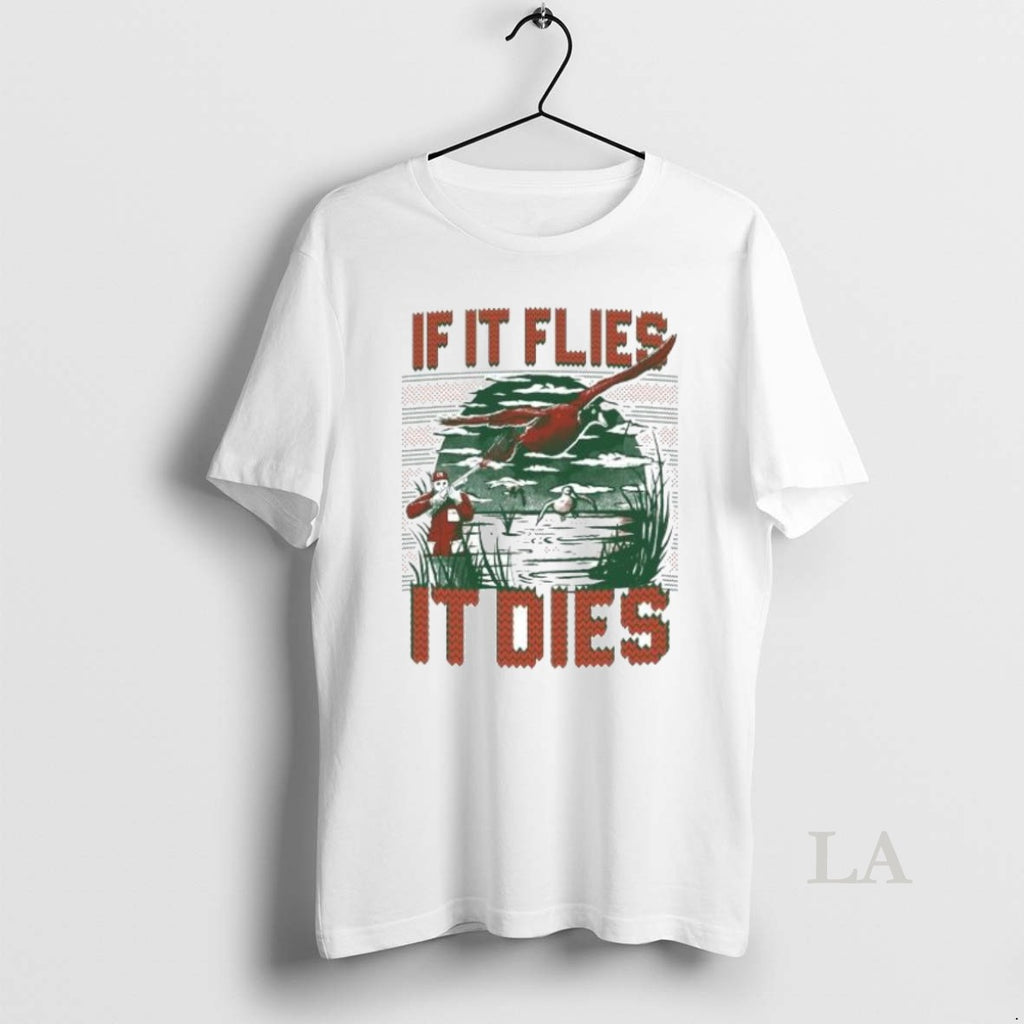 Original If It Flies It Dies Tacky 2025