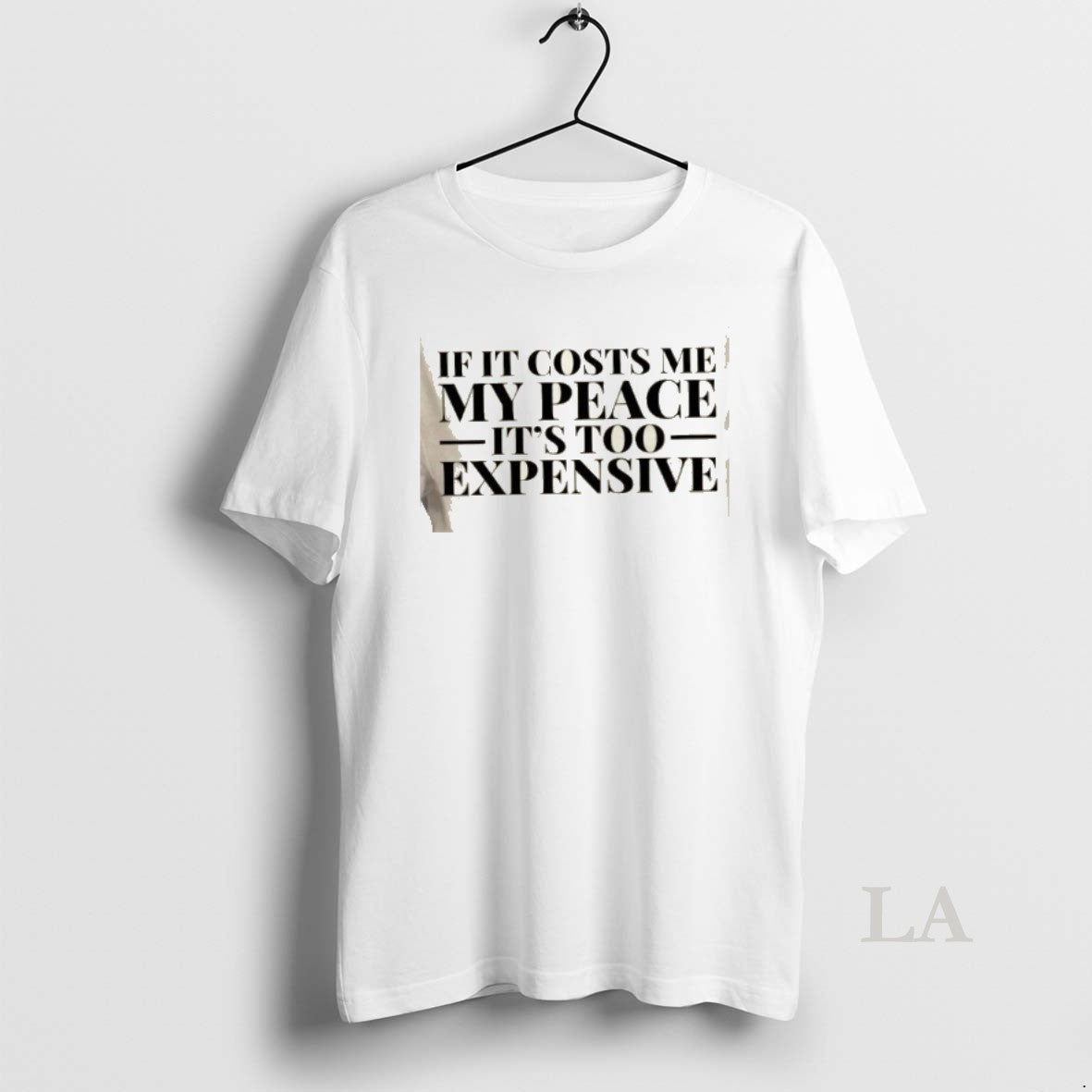 Original If It Costs Me My Peace Its Too Expensive