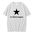 Original It Is Ghana Happen Ghana National Football Team Black Star Tshirts Jpg Unisex , , , Long Sleeve Tee