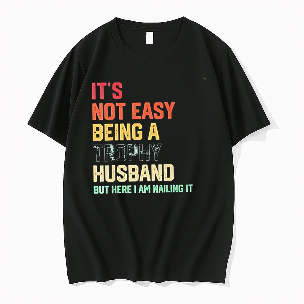 Original Its Not Easy Being A Trophy Husband But Here I Am Nailing It Tshirts Unisex , , , Long Sleeve Tee