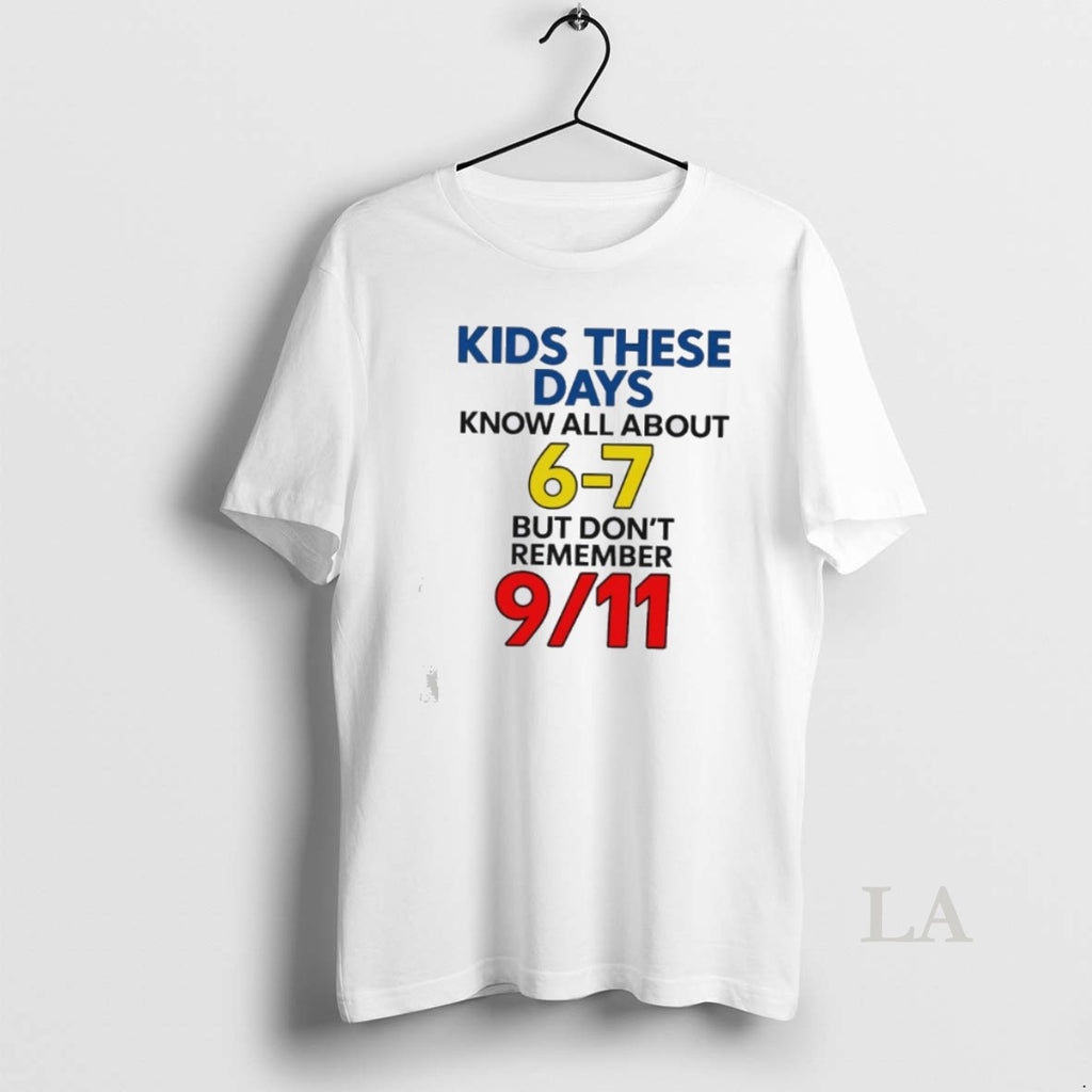 Original Kids These Days Know All About 6 7 But Dont Remember 9
