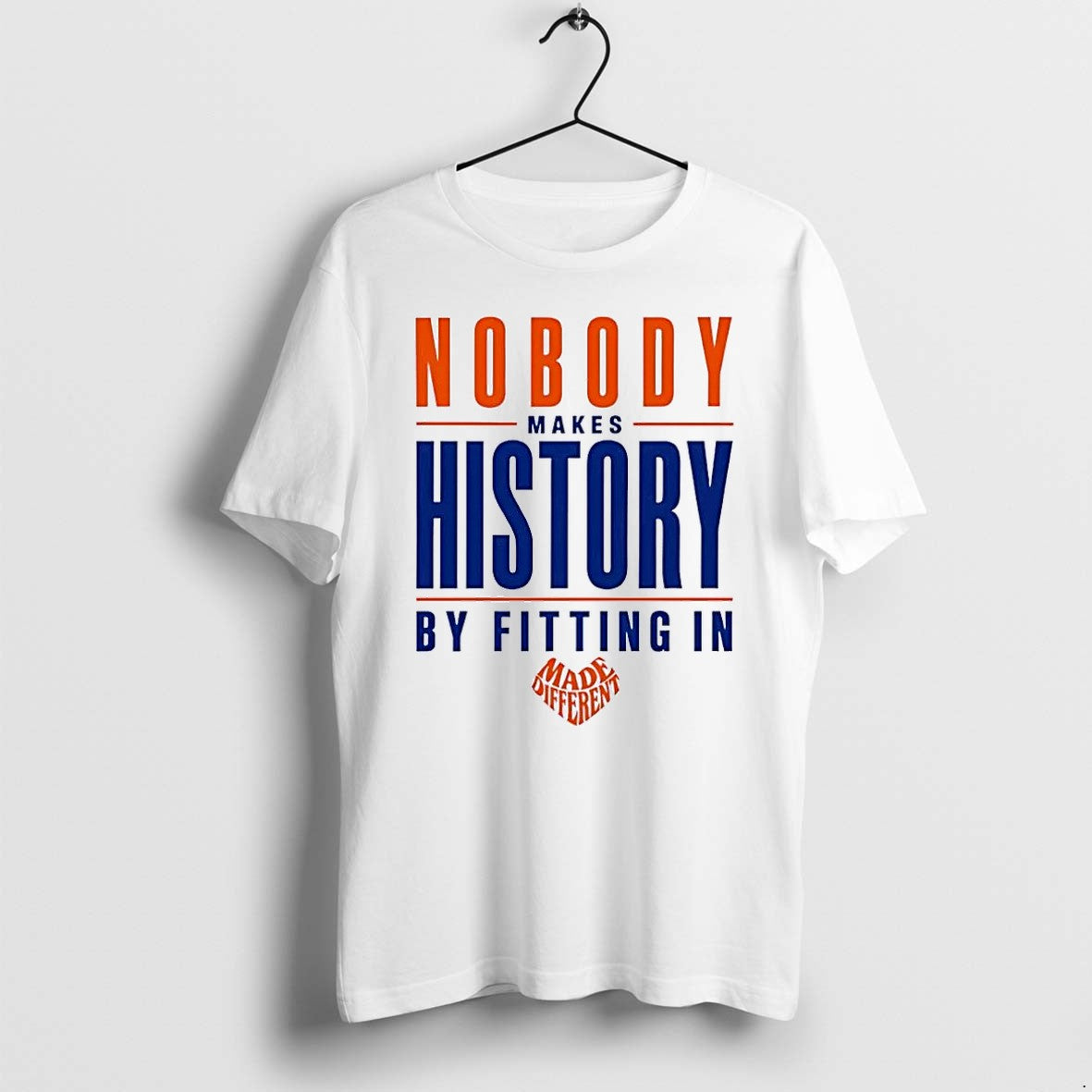 Original Made Different Nobody Makes History By Fitting In White Tshirts Jpg Unisex , , , Long Sleeve Tee