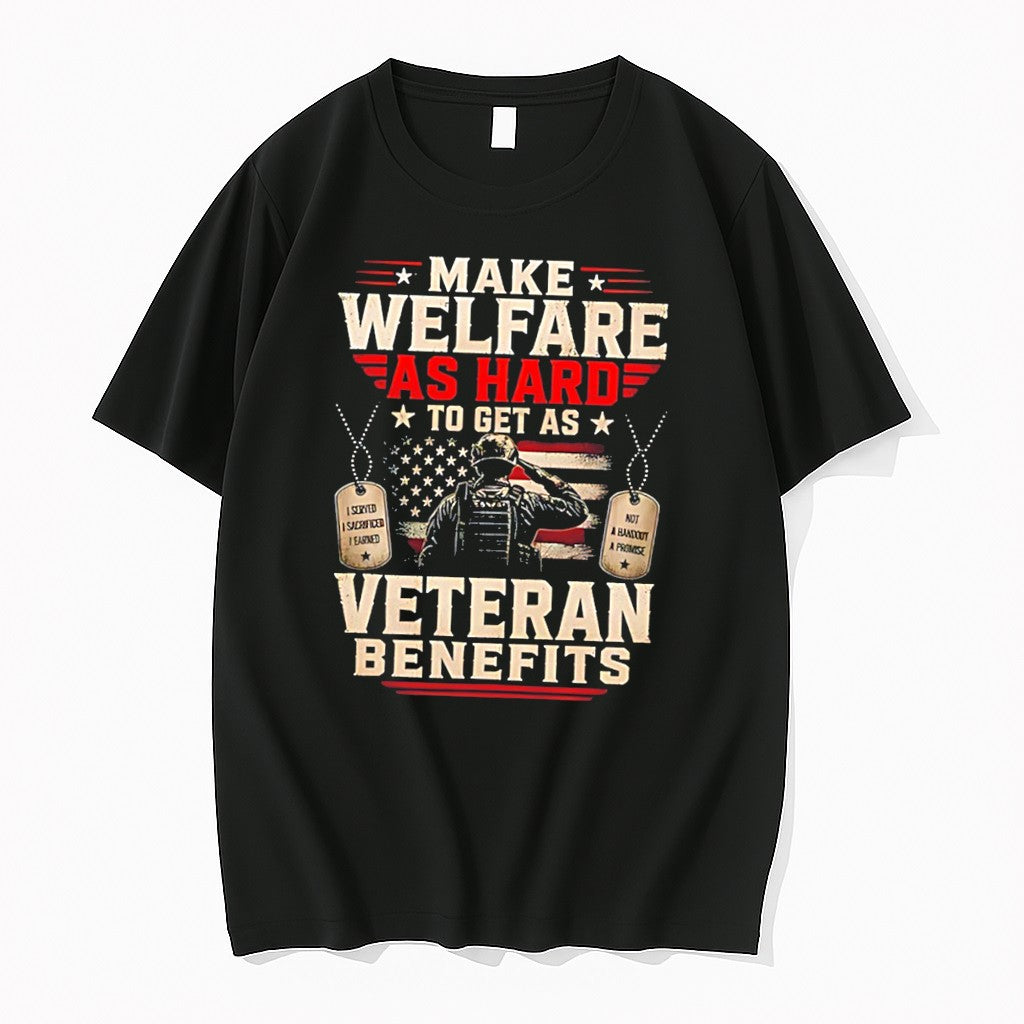 Original Make Welfare As Hard To Get As Veteran Benefits American Flag Tee Tshirts Unisex , , , Long Sleeve Tee