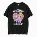 Original Mentally Im The Illest Funny Retro Rainbow Pony Graphic Tee Tshirts Unisex , , , Long Sleeve Tee