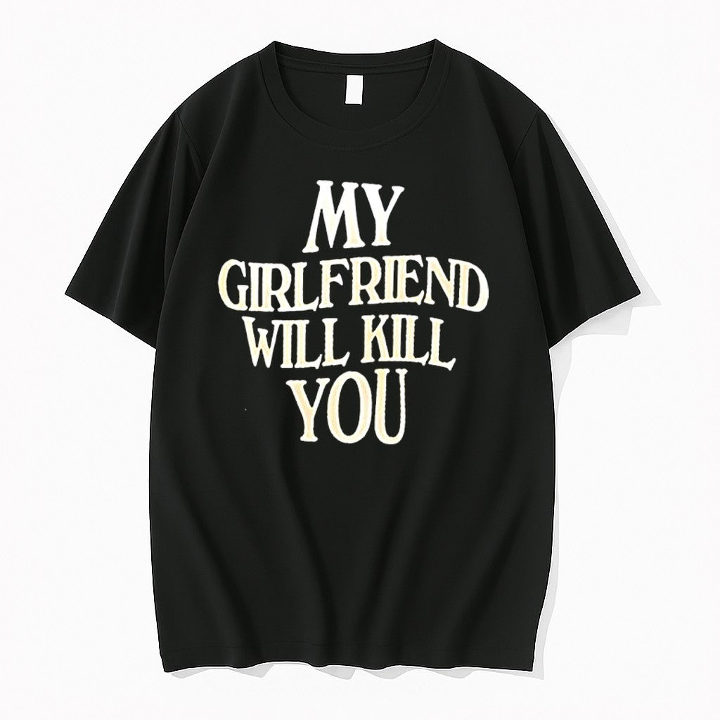 Original My Girlfriend Will Kill You Wave Funny Quote Sarcastic Tshirts Jpg Unisex , , , Long Sleeve Tee