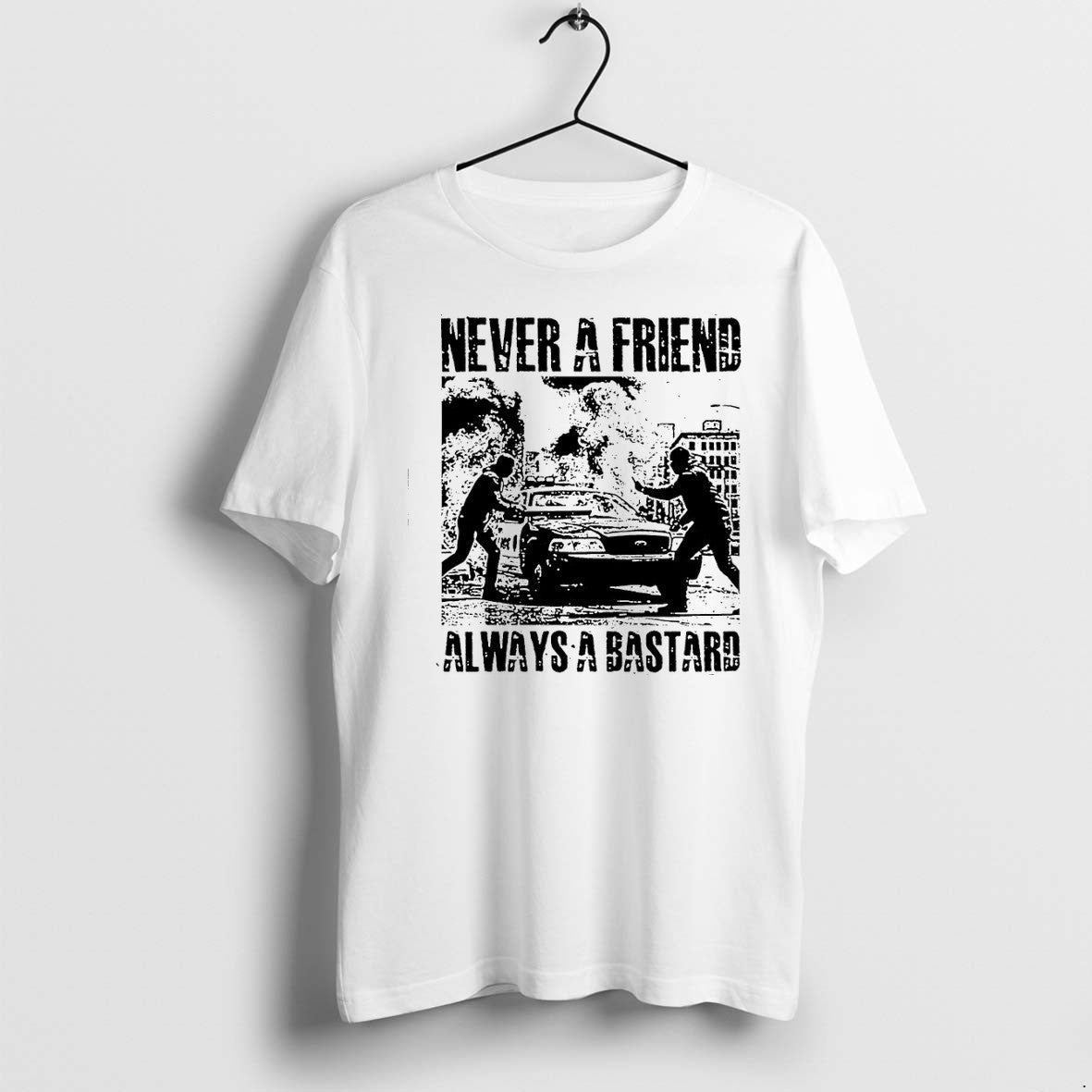 Original Never A Friend Always A Bastard Tshirts Jpg Unisex , , , Long Sleeve Tee