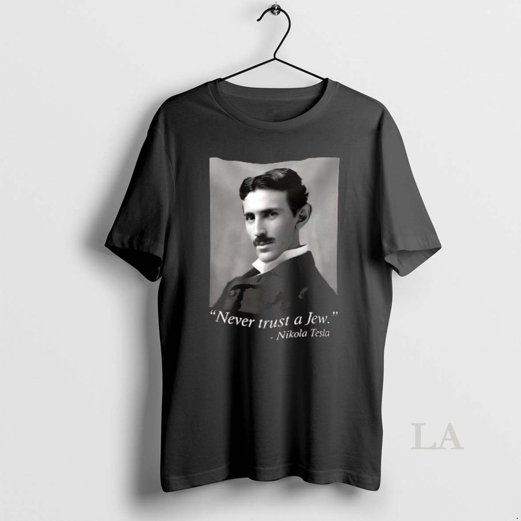 Original Never Trust A Jew Nikola Tesla