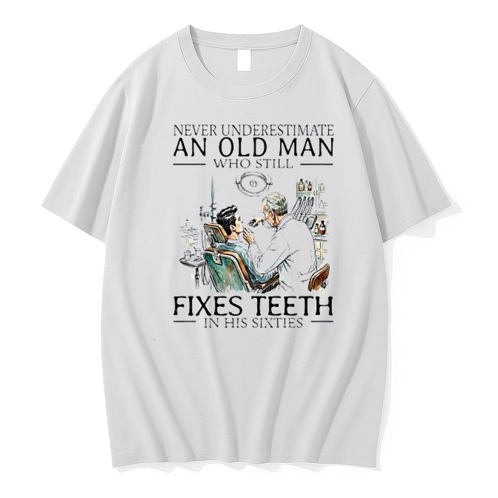 Original Never Underestimate An Old Man Who Still Fixes Teeth In His Sixties Tshirts Unisex , , , Long Sleeve Tee