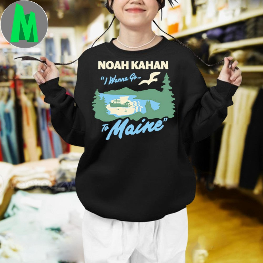 Original Noah Kahan I Wanna Go To Maine Scenic T-Shirt