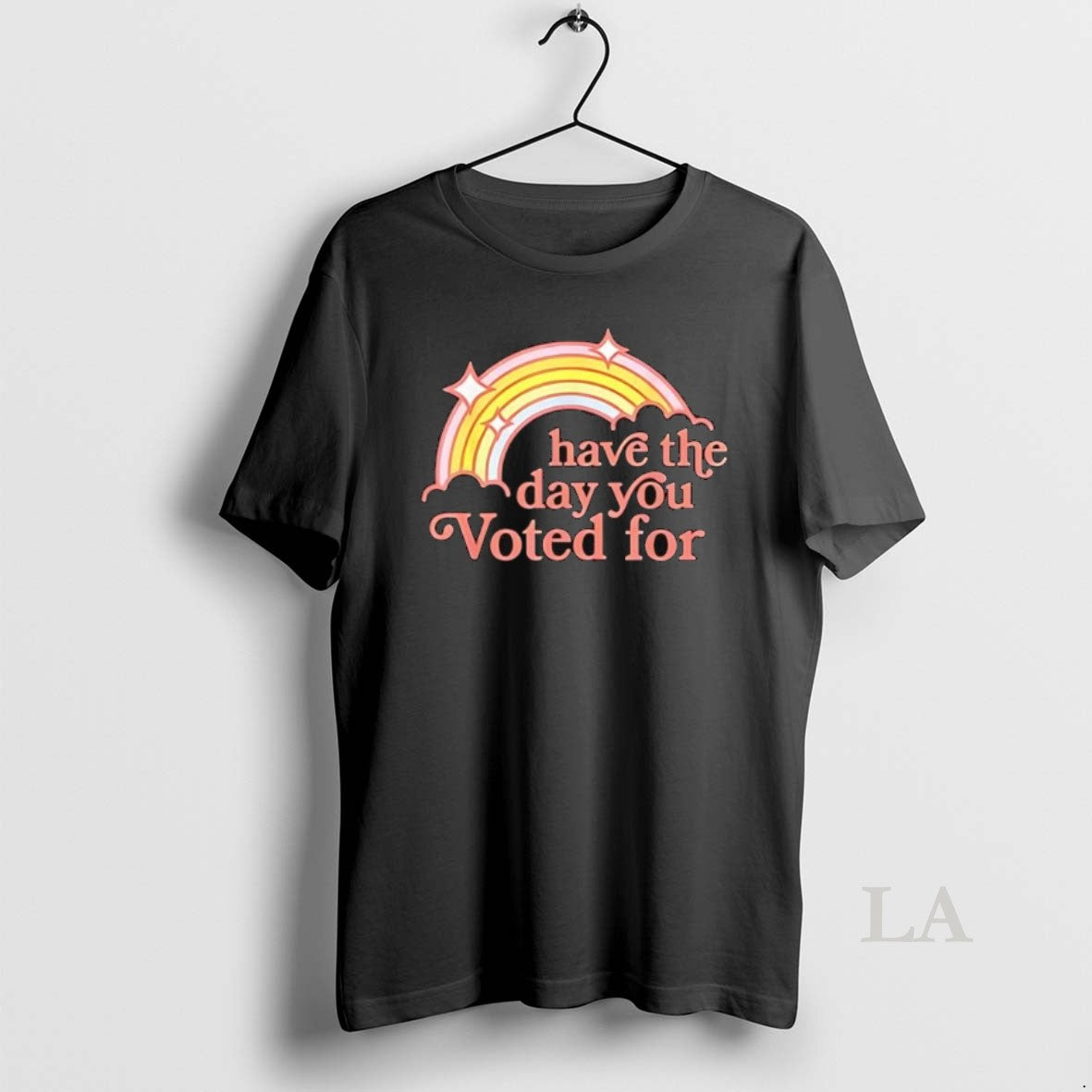Original Rainbow Have The Day You Voted For