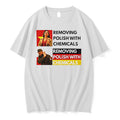 Original Removing Polish With Chemicals Tshirts Jpg Unisex , , , Long Sleeve Tee