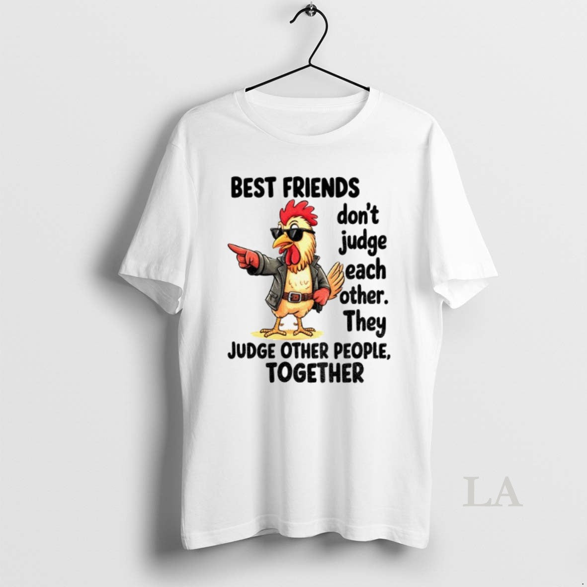 Original Rooster Best Friends Dont Judge Each Other They Judge Other People Together