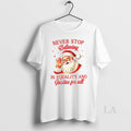 Original Santa Claus Never Stop Believing In Equality And Justice For All Santa Christmas
