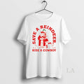 Original Santa Claus Save A Reindeer Ride A Cowboy Merry Christmas