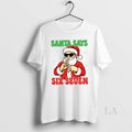 Original Santa Says Six Seven Christmas 6 7 Funny Saying