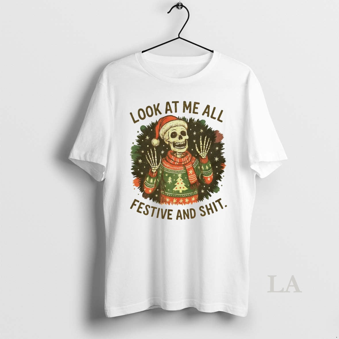 Original Skeleton Look At Me All Festive And Shit Christmas White