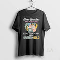 Original Some Grandma Wear Pink Real Grandma Wear Green Gold