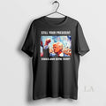 Original Still Your President Donald John Wayne Trump