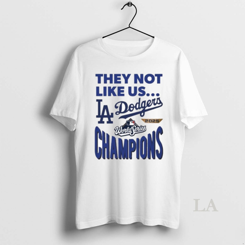 Original They Not Like Us La Dodgers 2025 Champions