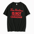 Original Tim Hortons Is Not Canadian Tee Tshirts Jpg Unisex , , , Long Sleeve Tee