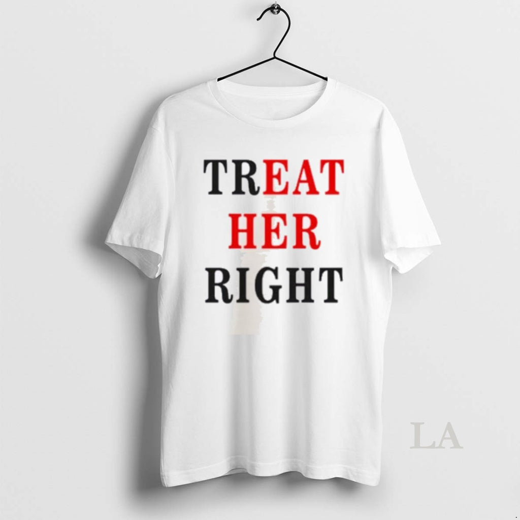 Original Treat Her Right
