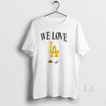 Original We Love La Lakers And Dodgers