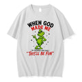 Original When God Made Me He Grinned And Said Thisll Be Fun Grinch Tee Tshirts Unisex , , , Long Sleeve Tee