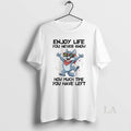 Original Wolf Enjoy Life You Never Know How Much Time You Have Left